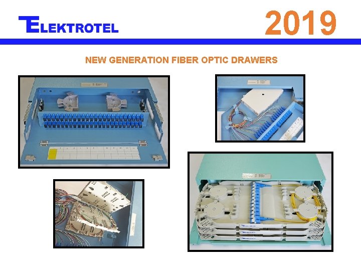 2019 NEW GENERATION FIBER OPTIC DRAWERS 