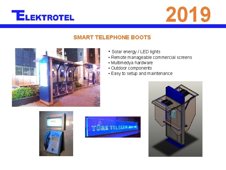 2019 SMART TELEPHONE BOOTS • Solar energy / LED lights • Remote manageable commercial