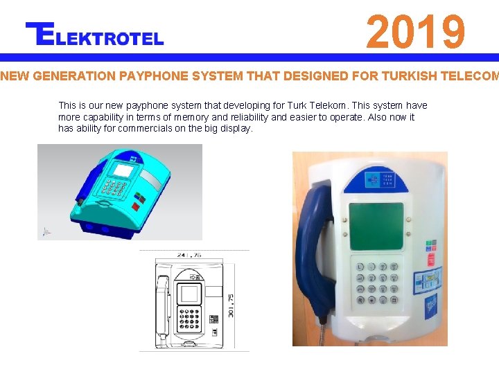 2019 NEW GENERATION PAYPHONE SYSTEM THAT DESIGNED FOR TURKISH TELECOM This is our new