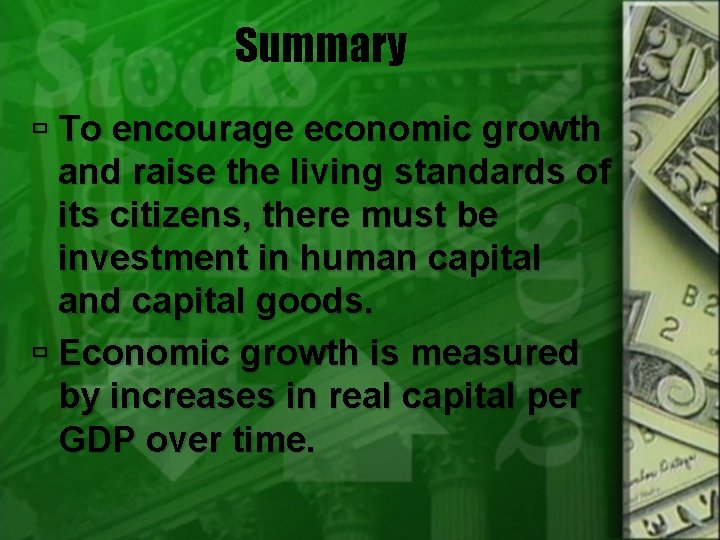 Summary To encourage economic growth and raise the living standards of its citizens, there