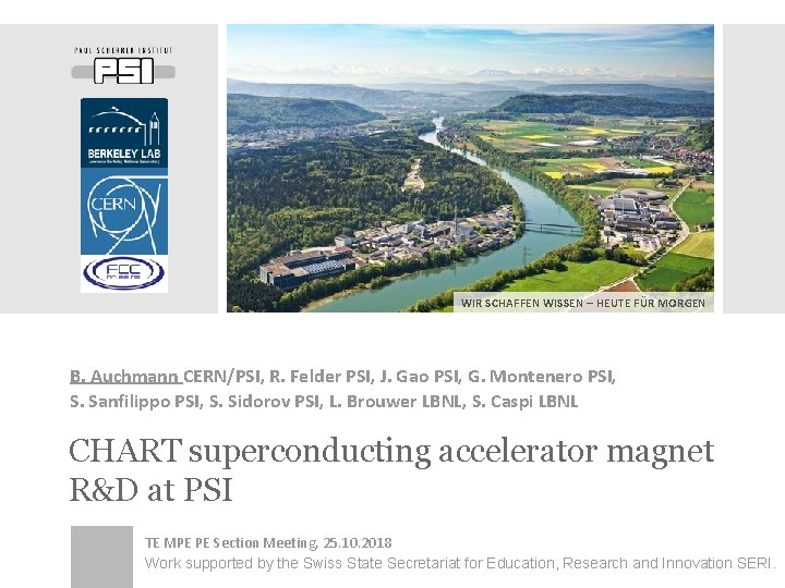 WIR SCHAFFEN WISSEN – HEUTE FÜR MORGEN B. Auchmann CERN/PSI, R. Felder PSI, J.