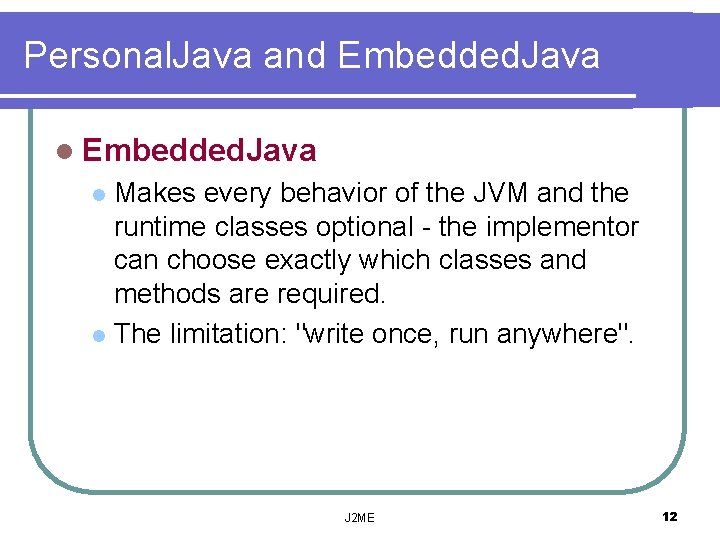 Personal. Java and Embedded. Java l Embedded. Java Makes every behavior of the JVM