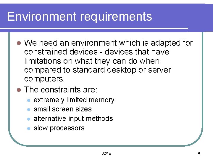 Environment requirements We need an environment which is adapted for constrained devices - devices