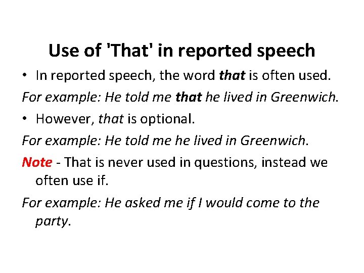 Use of 'That' in reported speech • In reported speech, the word that is