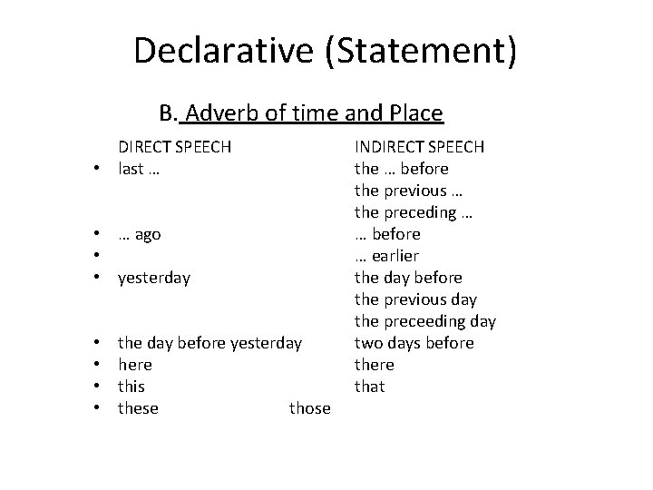 Declarative (Statement) B. Adverb of time and Place DIRECT SPEECH • last … •
