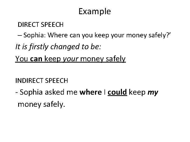 Example DIRECT SPEECH – Sophia: Where can you keep your money safely? ’ It