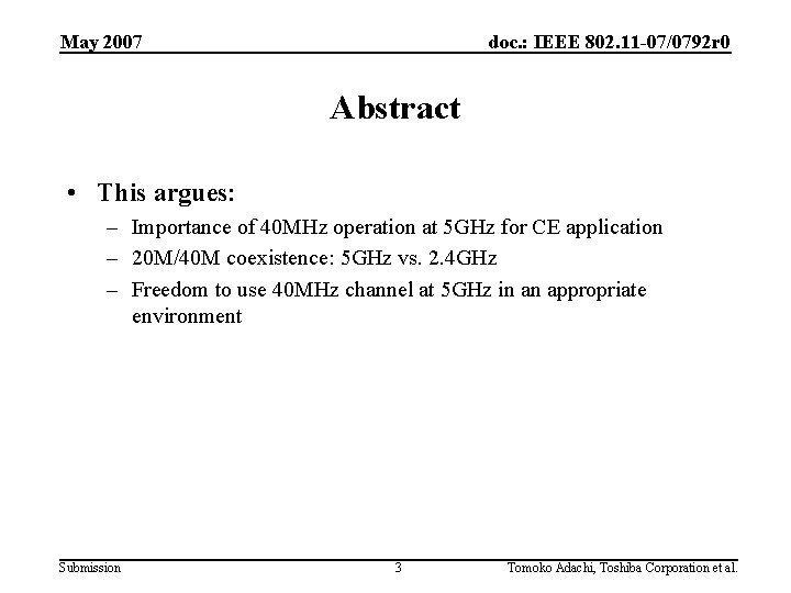 May 2007 doc. : IEEE 802. 11 -07/0792 r 0 Abstract • This argues:
