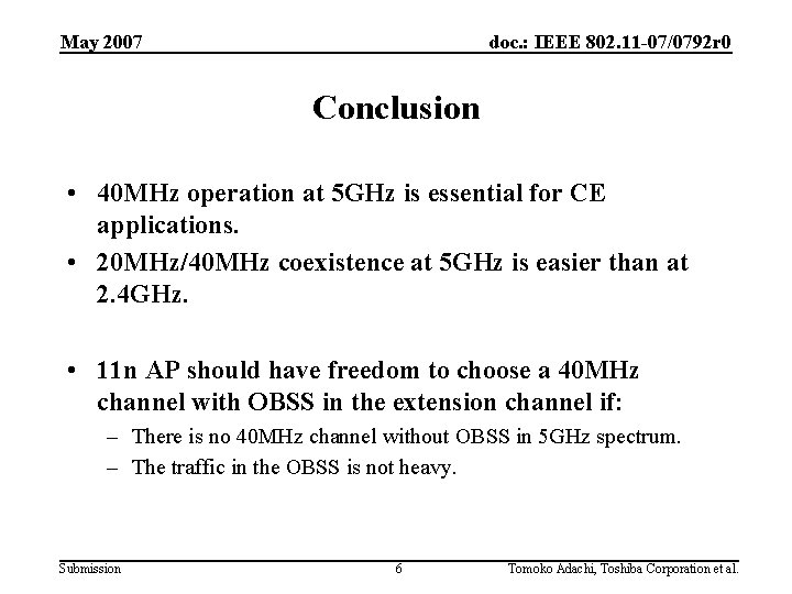 May 2007 doc. : IEEE 802. 11 -07/0792 r 0 Conclusion • 40 MHz
