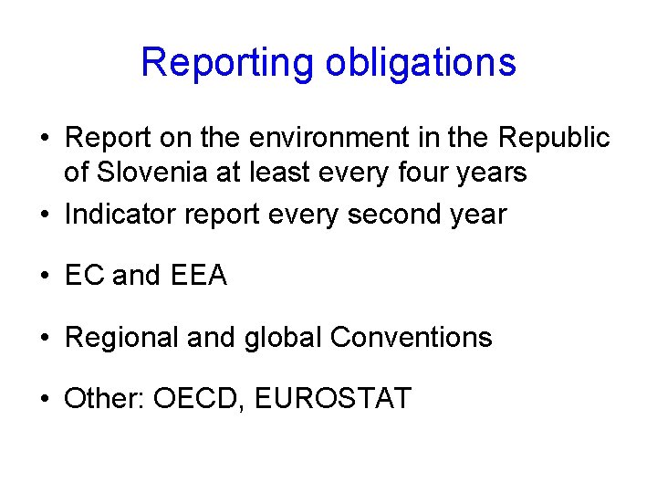 Reporting obligations • Report on the environment in the Republic of Slovenia at least