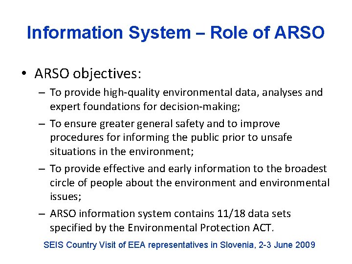 Information System – Role of ARSO • ARSO objectives: – To provide high-quality environmental