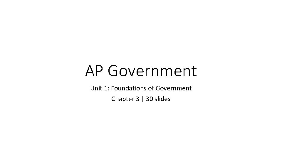 AP Government Unit 1: Foundations of Government Chapter 3 | 30 slides 