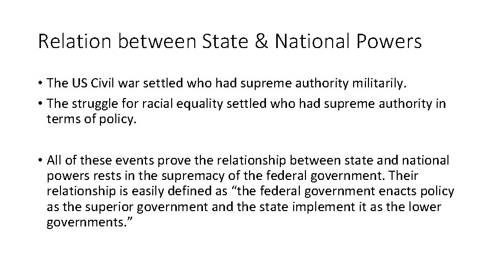 Relation between State & National Powers • The US Civil war settled who had