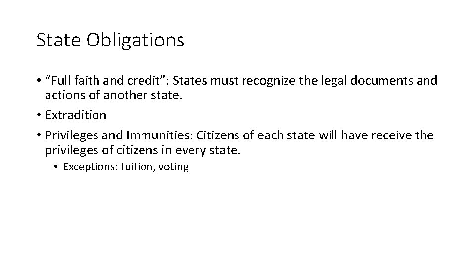 State Obligations • “Full faith and credit”: States must recognize the legal documents and