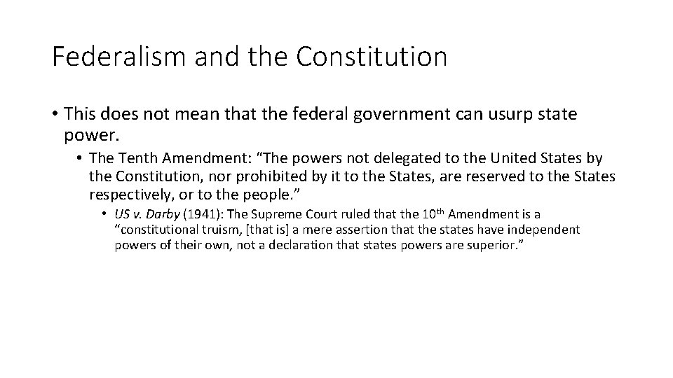 Federalism and the Constitution • This does not mean that the federal government can