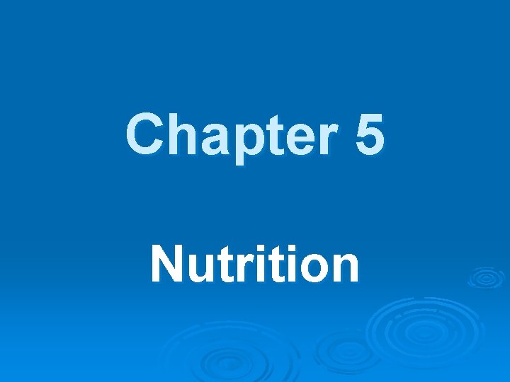 Chapter 5 Nutrition 