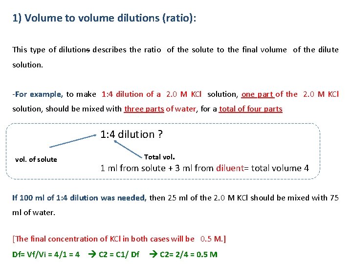 1) Volume to volume dilutions (ratio): This type of dilutions describes the ratio of 1) Volume to volume dilutions (ratio): This type of dilutions describes the ratio of