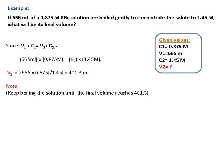 Example: If 665 m. L of a 0. 875 M KBr solution are boiled Example: If 665 m. L of a 0. 875 M KBr solution are boiled