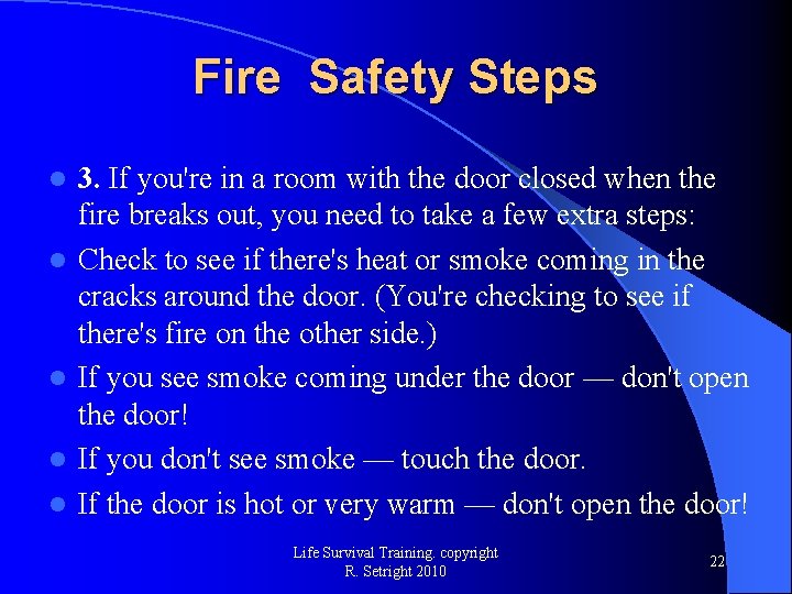 Fire Safety Steps l l l 3. If you're in a room with the