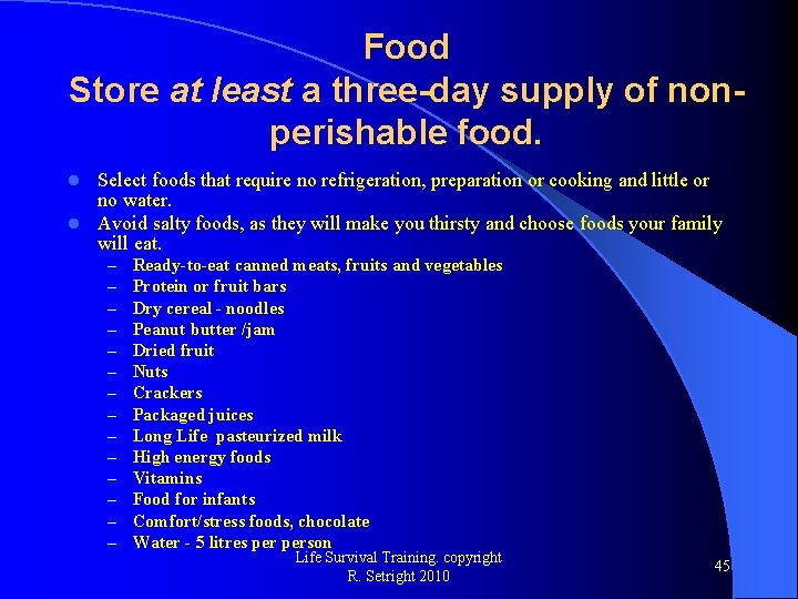 Food Store at least a three-day supply of nonperishable food. Select foods that require