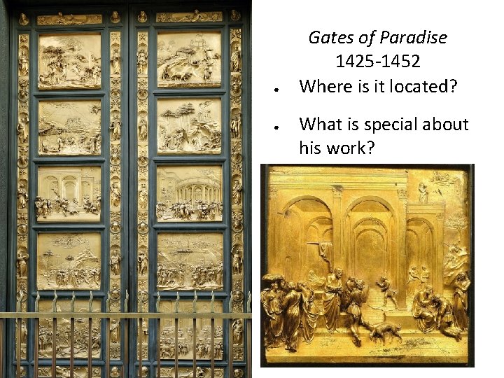 ● ● Gates of Paradise 1425 -1452 Where is it located? What is special
