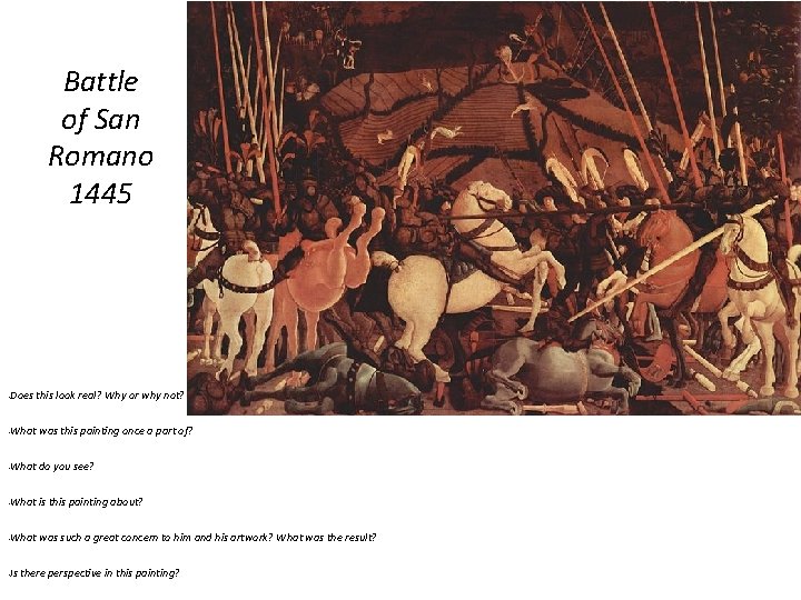Battle of San Romano 1445 • Does this look real? Why or why not?