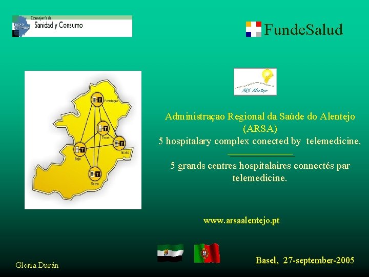 Funde. Salud Administraçao Regional da Saúde do Alentejo (ARSA) 5 hospitalary complex conected by
