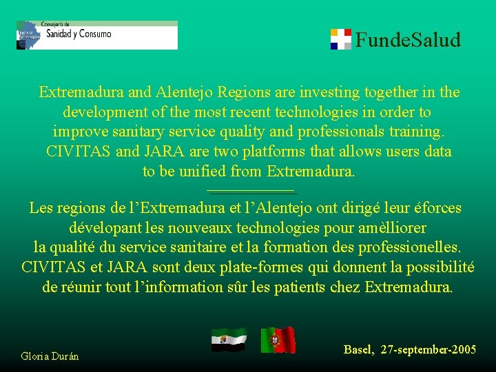 Funde. Salud Extremadura and Alentejo Regions are investing together in the development of the