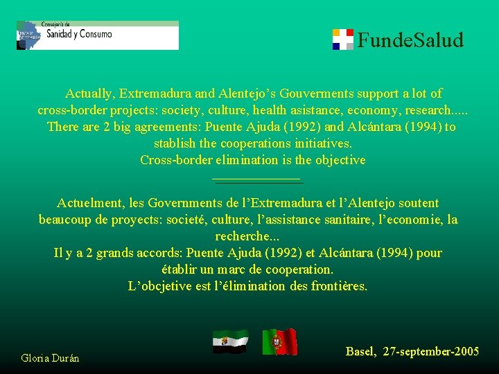 Funde. Salud Actually, Extremadura and Alentejo’s Gouverments support a lot of cross-border projects: society,