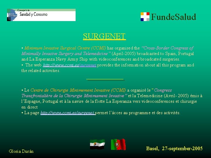 Funde. Salud SURGENET • Minimum Invasive Surgical Centre (CCMI) has organised the “Cross-Border Congress