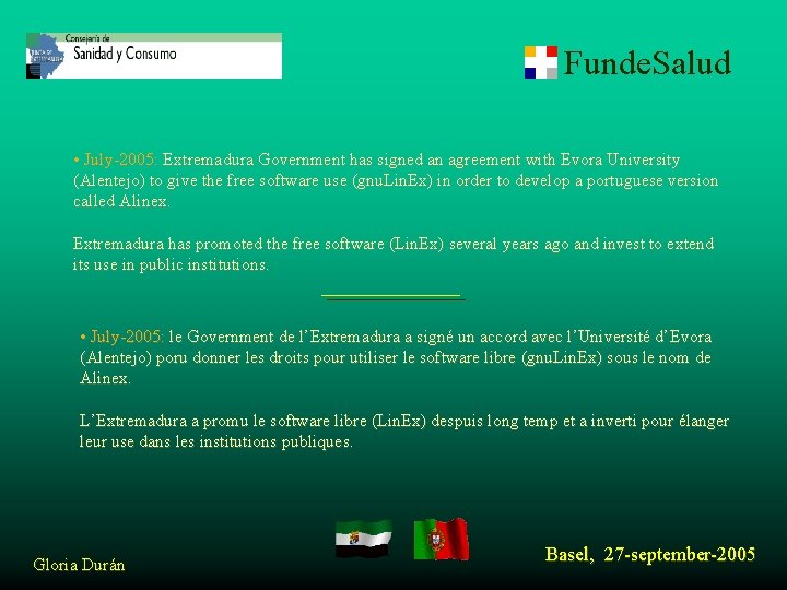 Funde. Salud • July-2005: Extremadura Government has signed an agreement with Evora University (Alentejo)