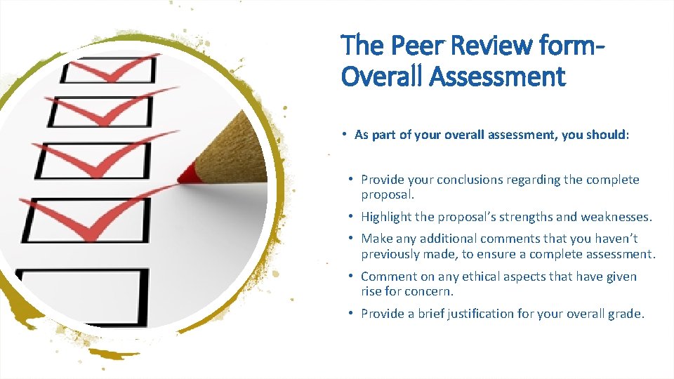 The Peer Review form. Overall Assessment • As part of your overall assessment, you