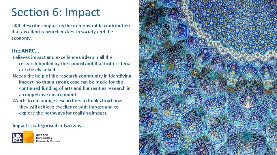 Section 6: Impact UKRI describes impact as the demonstrable contribution that excellent research makes