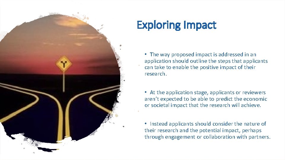 Exploring Impact • The way proposed impact is addressed in an application should outline