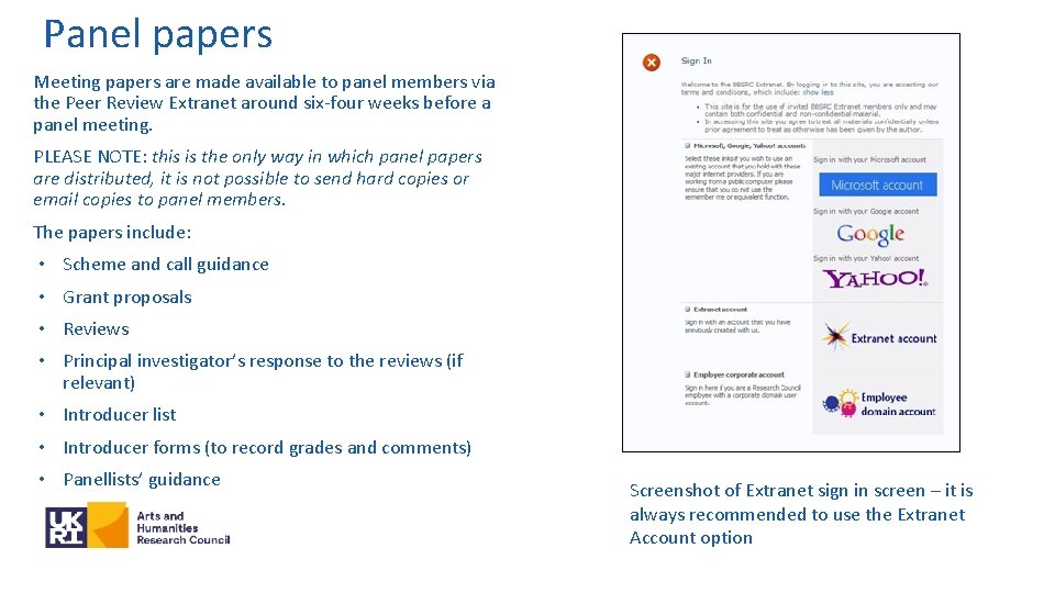 Panel papers Meeting papers are made available to panel members via the Peer Review