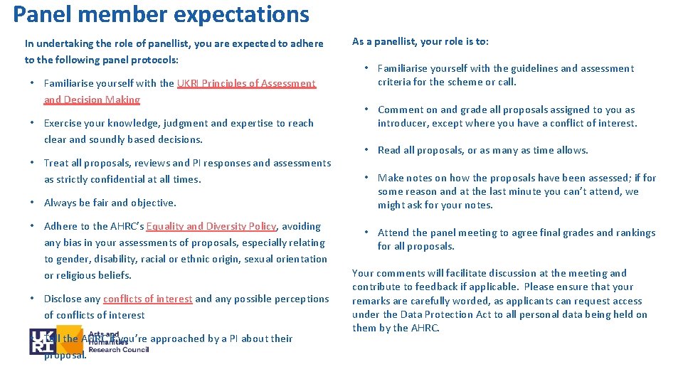 Panel member expectations In undertaking the role of panellist, you are expected to adhere