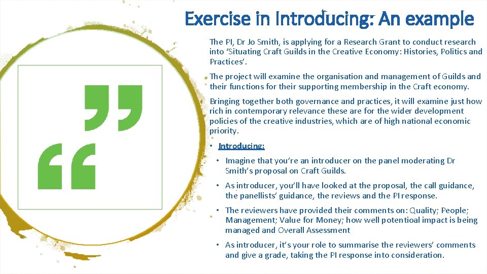 Exercise in Introducing: An example The PI, Dr Jo Smith, is applying for a
