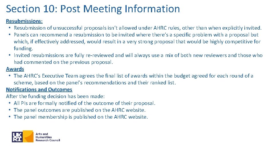 Section 10: Post Meeting Information Resubmissions: • Resubmission of unsuccessful proposals isn’t allowed under