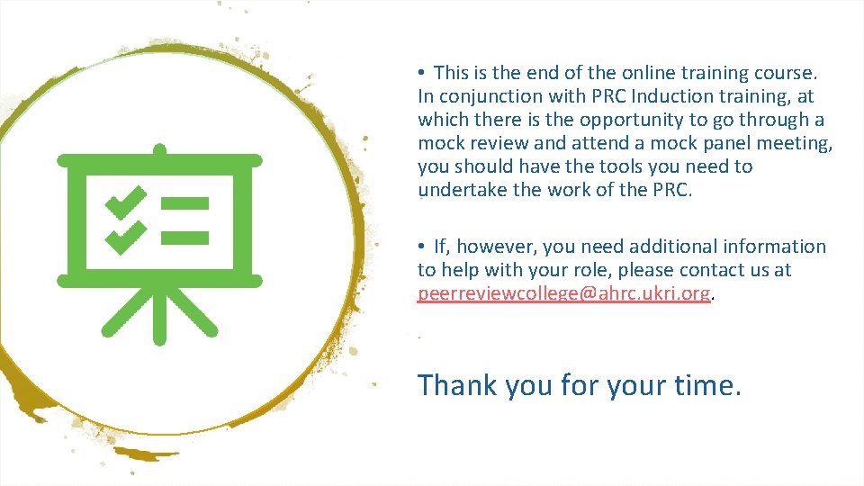  • This is the end of the online training course. In conjunction with