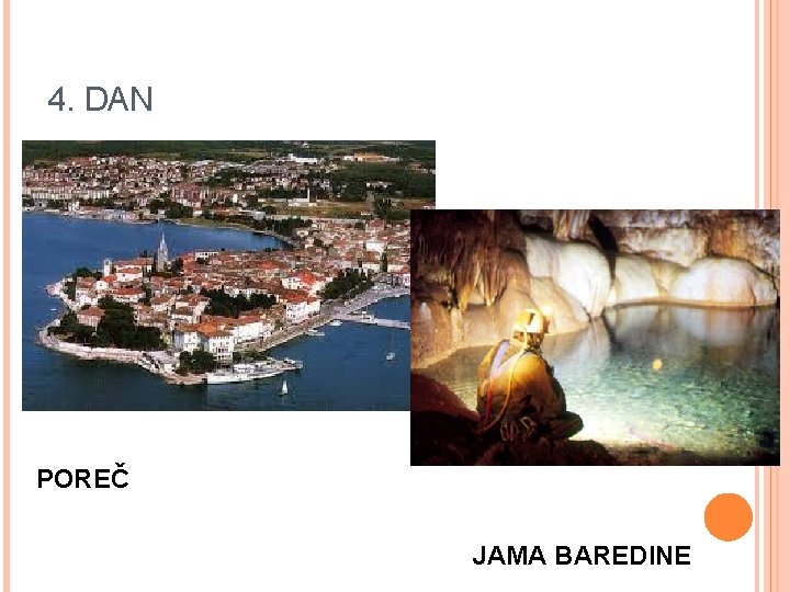 4. DAN POREČ JAMA BAREDINE 