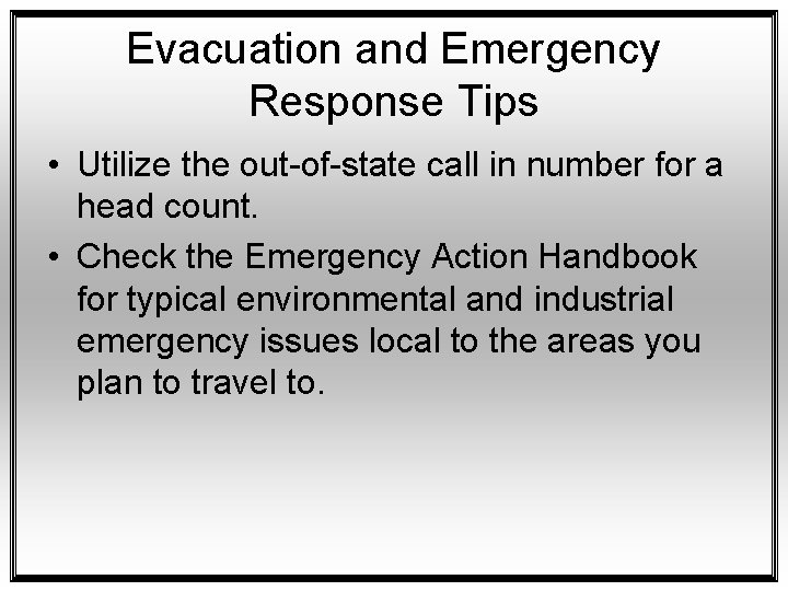 Evacuation and Emergency Response Tips • Utilize the out-of-state call in number for a