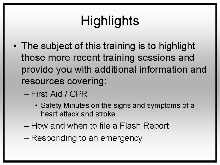Highlights • The subject of this training is to highlight these more recent training