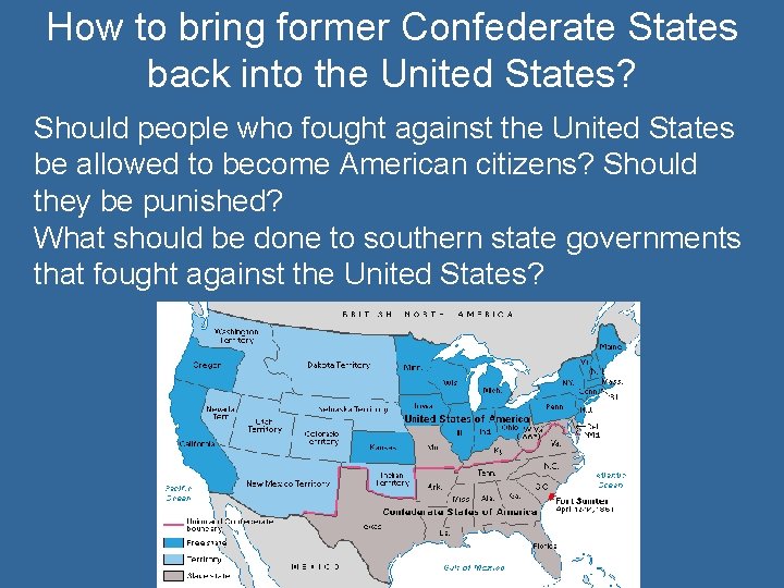 How to bring former Confederate States back into the United States? Should people who