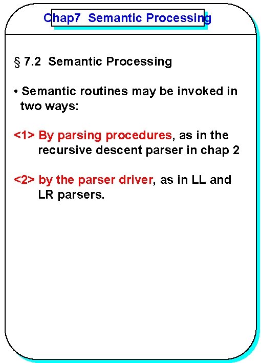 Chap 7 Semantic Processing YANG § 7. 2 Semantic Processing • Semantic routines may