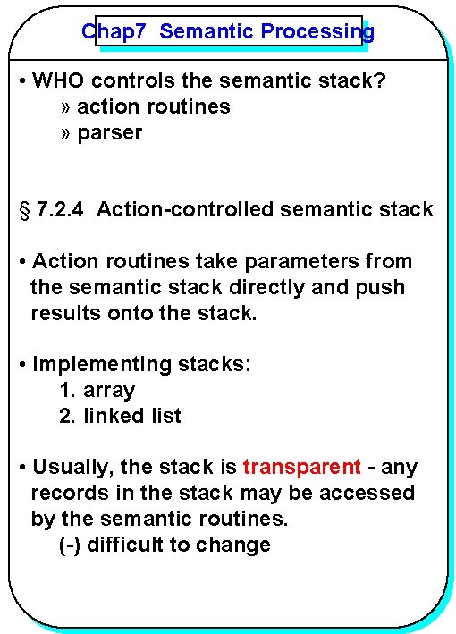Chap 7 Semantic Processing YANG • WHO controls the semantic stack? » action routines