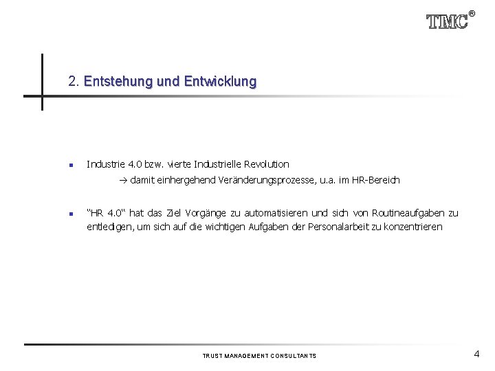 ® 2. Entstehung und Entwicklung n Industrie 4. 0 bzw. vierte Industrielle Revolution damit