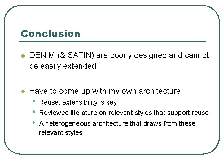 Conclusion l DENIM (& SATIN) are poorly designed and cannot be easily extended l