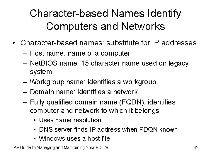 Character-based Names Identify Computers and Networks • Character-based names: substitute for IP addresses –