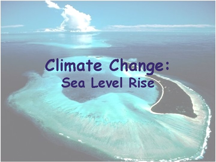 Climate Change: Sea Level Rise 