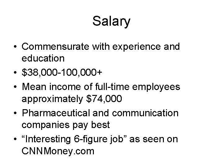 Salary • Commensurate with experience and education • $38, 000 -100, 000+ • Mean