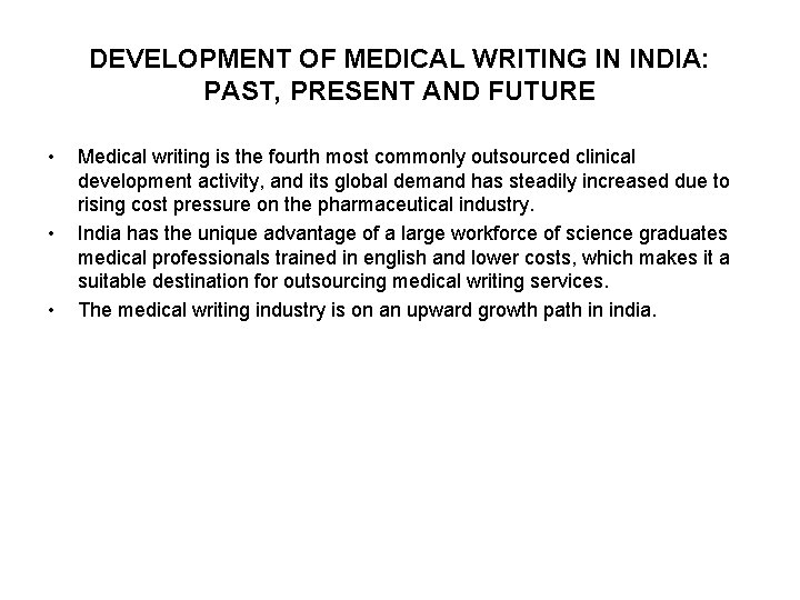 DEVELOPMENT OF MEDICAL WRITING IN INDIA: PAST, PRESENT AND FUTURE • • • Medical